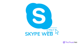 Skype web - Đăng nhập và sử dụng Skype trên trình duyệt web