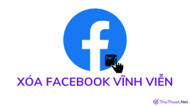 Cách xóa tài khoản Facebook vĩnh viễn