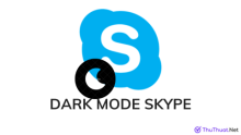 Cách bật Dark Mode trên Skype (Android/iOS/PC/Web)